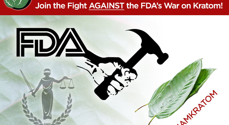 Join the Fight AGAINST the FDA's War on Kratom