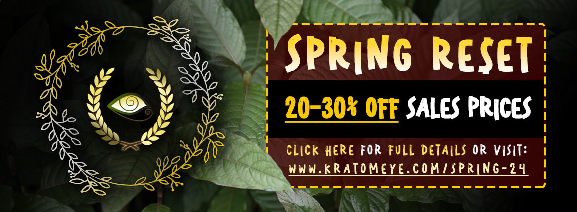 20%-30% OFF Kratom Sales Prices - Spring Re$et